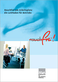 Broschüre Rauchfrei am Arbeitsplatz - Ein Leitfaden für Betriebe Broschüre Rauchfrei am Arbeitsplatz - Ein Leitfaden für Betriebe